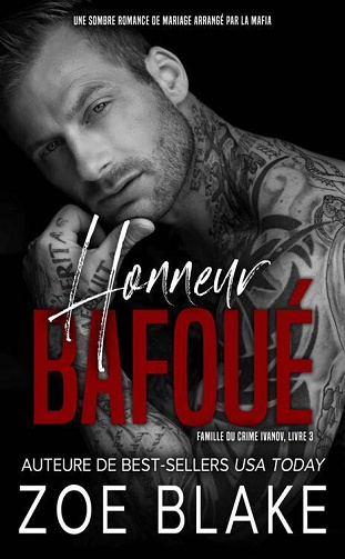 Famille du Crime Ivanov, Tome 3 : Honneur Bafoué - Zoe Blake