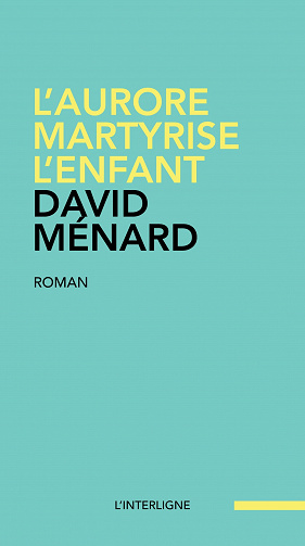 L'aurore martyrise l'enfant - David Ménard (2023)