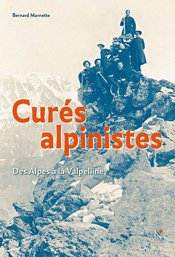 Curés alpinistes: Des Alpes et de la Valpelline - Bernard Marnette (2023)