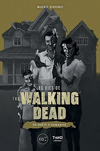 Les vies de The Walking Dead: En quête d'humanité - Maxence Degrendel (2023)