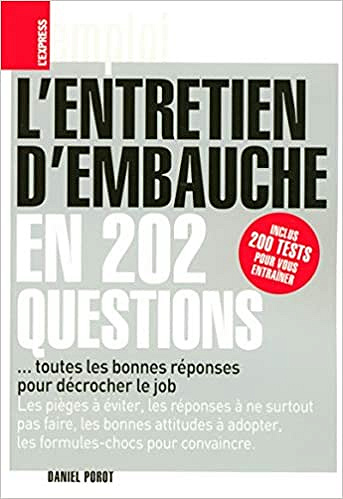 L'entretien d'embauche en 202 questions - Daniel Porot (2007)