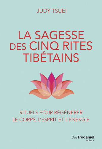 La Sagesse des cinq rites tibétains - Judy Tsuei (2023)