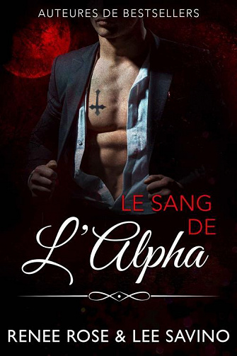 Le sang de l'Alpha - Renee Rose & Lee Savino (2023)