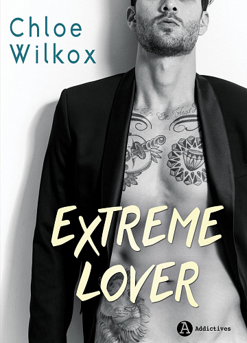 Extreme Lover (Intégrale) - Chloe Wilkox