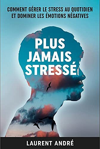 Laurent ANDRÉ - PLUS JAMAIS STRESSÉ (2022)