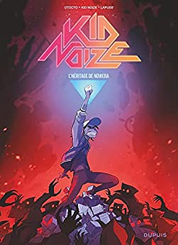 Kid Noize - Tome 3 - L'Héritage de Nowera (2023)