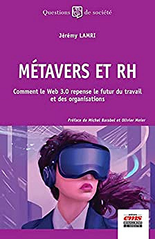 Métavers et RH: Comment le Web 3.0 repense le futur du travail et des organisations - Jérémy Lamri (2022)