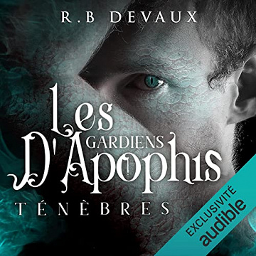 Ténèbres: Les Gardiens d'Apophis 4 - R.B. Devaux (2022)
