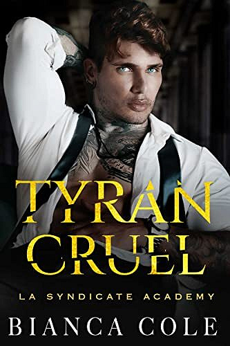 Tyran Cruel (La Syndicate Academy, Tome 2) - Bianca Cole (2023)
