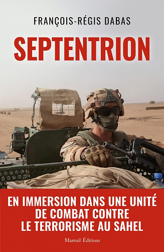 Septentrion : En immersion dans une unité de combat contre le terrorisme au Sahel - François-Régis Dabas (2023)