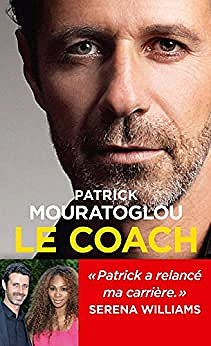 Le coach - Patrick Mouratoglou - François Thomazeau (2015)