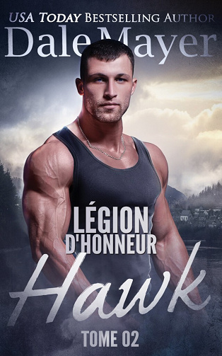 Légion d'honneur, Tome 2 : Hawk - Dale Mayer (2023)