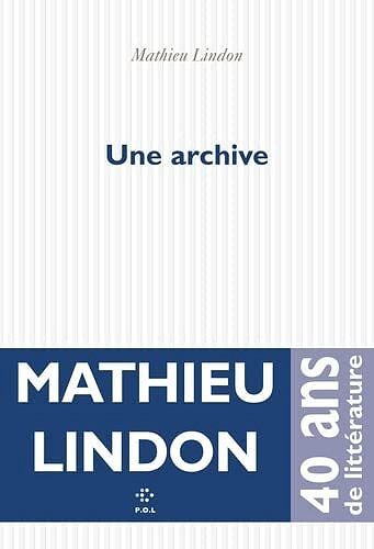 Une archive - Mathieu Lindon (2023)