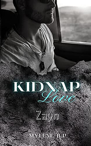 Kidnap Love, Tome 2 : Zayn - Mylène B.P (2023)