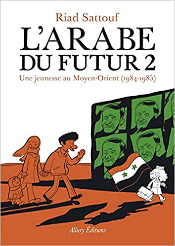 L'Arabe du futur - Tome 2 : Une jeunesse au Moyen-Orient (1984-1985)