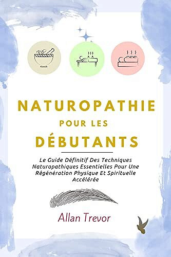 Allan Trevor - Naturopathie Pour Les Débutants (2022)