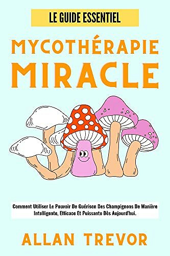 Allan Trevor - Mycothérapie Miracle (2022)