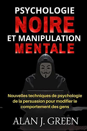 Alan Green - Psychologie Noire et Manipulation Mentale (2022)