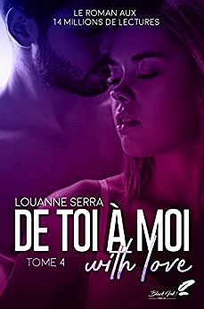 De toi à moi (with love) : tome 4 - Louanne Serra (2023)