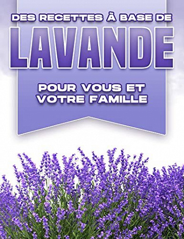 Michelle Lee - DES RECETTES À BASE DE LAVANDE POUR VOUS ET VOTRE FAMILLE (2022)