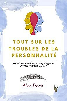 Allan Trevor - Tout Sur Les Troubles De La Personnalité (2022)