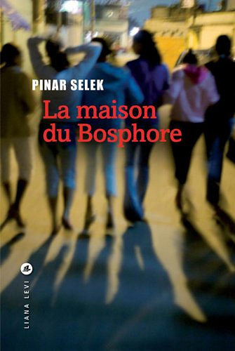 La maison du Bosphore - Pinar Selek (2013)