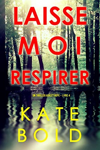Ashley Hope, Tome 4 : Laisse-moi Respirer - Kate Bold (2023)