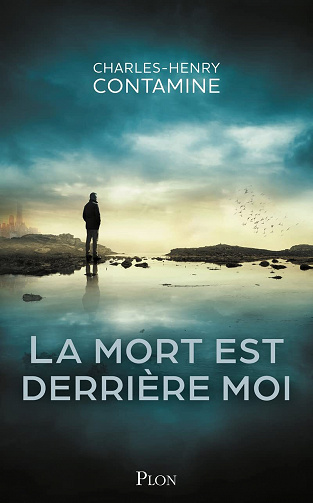 La mort est derrière moi - Charles-Henry Contamine (2023)