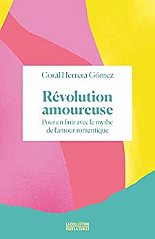 Révolution amoureuse - Coral Herrera Gómez (2021)