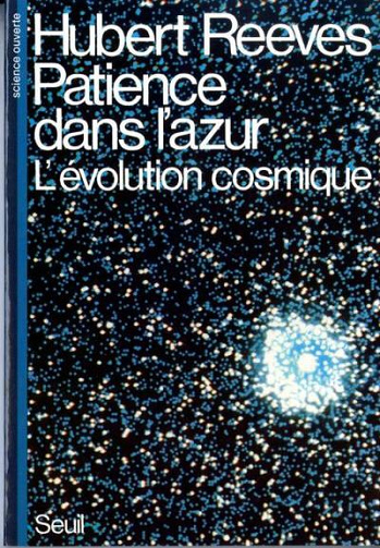 Patience dans l'azur. L'évolution cosmique - Hubert Reeves