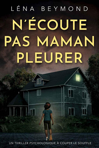 N'écoute pas Maman pleurer - Léna Beymond (2023)