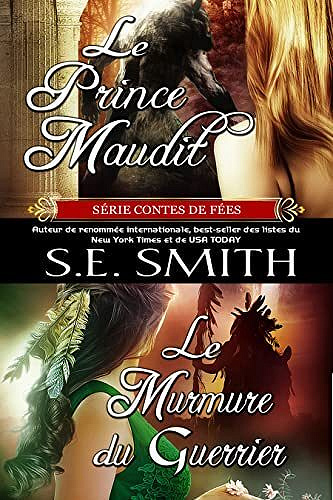Contes de Fées, Tome 1 : Le Prince Maudit et Le Murmure du Guerrier - S.E. Smith (2023)