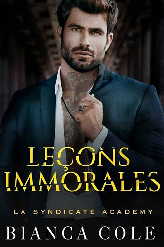 Leçons immorales (La Syndicate Academy, Tome 3) - Bianca Cole (2023)