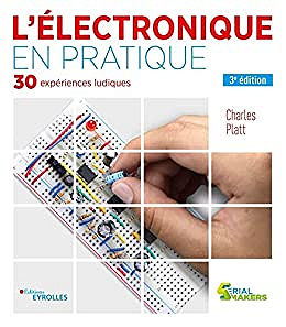 L'électronique en pratique: 30 expériences ludiques - Charles Platt (2022)