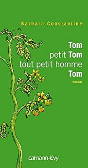 Tom, petit Tom, tout petit homme, Tom - Barbara Constantine (2010)