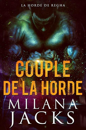 La Horde de Regha, Tome 1 : Couple de la Horde - Milana Jacks (2023)