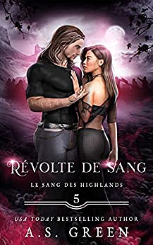 Révolte de sang (Le sang des Highlands t. 5) - A.S. Green (2023)