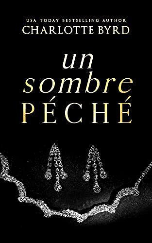 De Sombres Intentions, Tome 3 : Un Sombre Péché - Charlotte Byrd (2023)