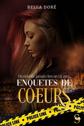 Enquêtes de Coeurs On n'oublie jamais rien, on vit avec... - Bella Doré (2023)