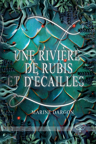 Une rivière de rubis et d'écailles - Marine Dargon (2023)