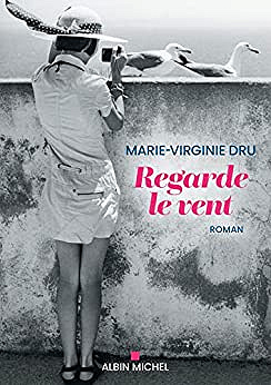 Regarde le vent - Marie-Virginie Dru (2023)