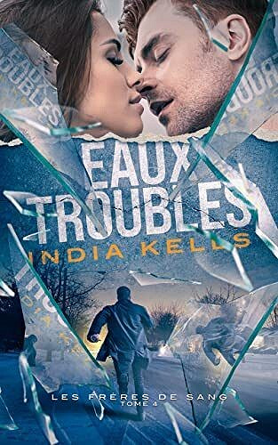 Les frères de sang, Tome 4 : Eaux troubles - India Kells (2023)