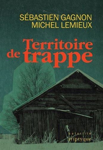 Territoire de trappe - Sébastien Gagnon, Michel Lemieux (2022)