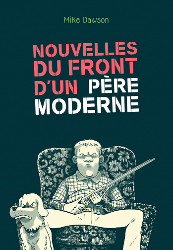 Nouvelles du front d'un père moderne
