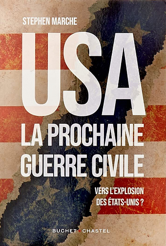 USA. la prochaine guerre civile : Vers l'explosion des États-Unis ? - Stephen Marche (2023)