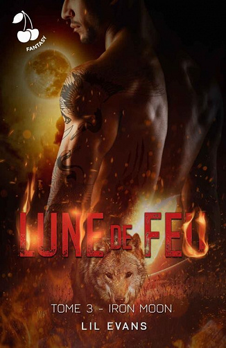 Iron Moon, Tome 3 : Lune de feu - Lil Evans (2023)