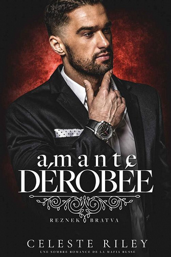 Reznek Bratva, Tome 0.5 : Amante dérobée - Celeste Riley (2023)