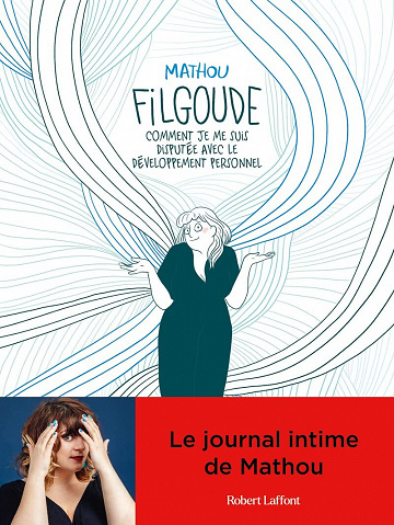 Filgoude : Comment je me suis disputée avec le développement personnel - Mathou (2022)