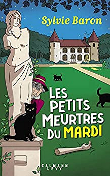 Les petits meurtres du mardi -  Sylvie Baron (2023)