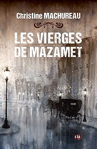 Christine Machureau - Les vierges de Mazamet (2019)